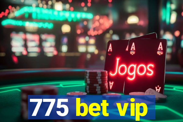 775 bet vip